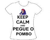 Keep calm and pegue o pombo